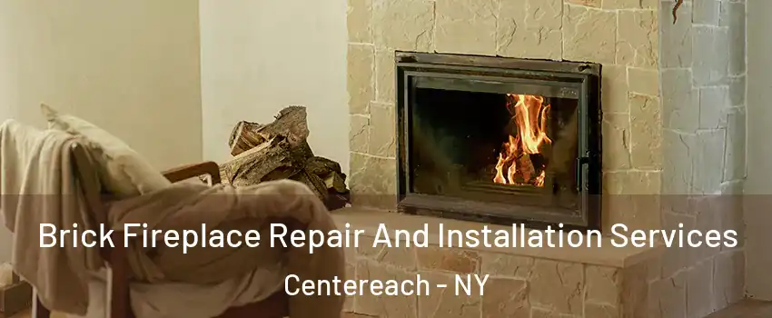  Brick Fireplace Repair And Installation Services Centereach - NY
