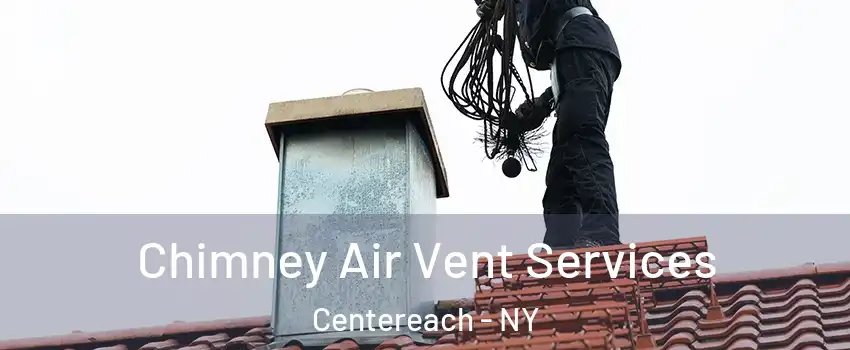  Chimney Air Vent Services Centereach - NY