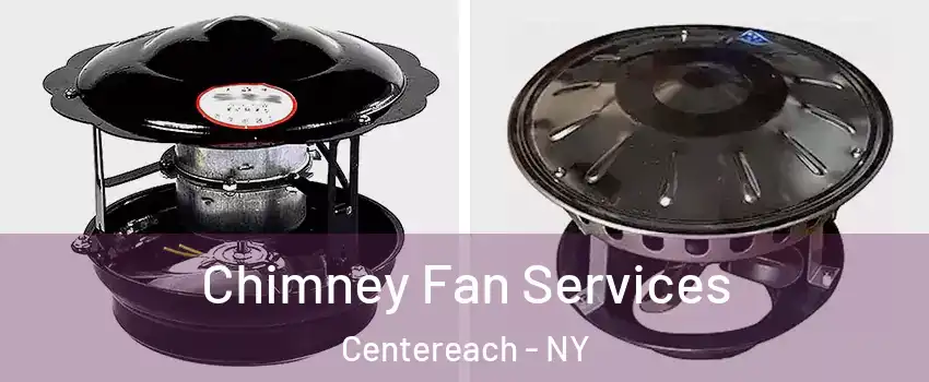  Chimney Fan Services Centereach - NY