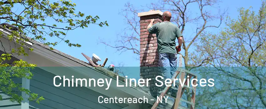  Chimney Liner Services Centereach - NY