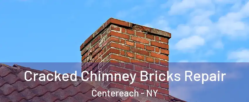  Cracked Chimney Bricks Repair Centereach - NY