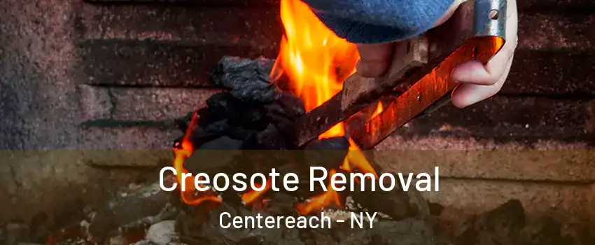  Creosote Removal Centereach - NY