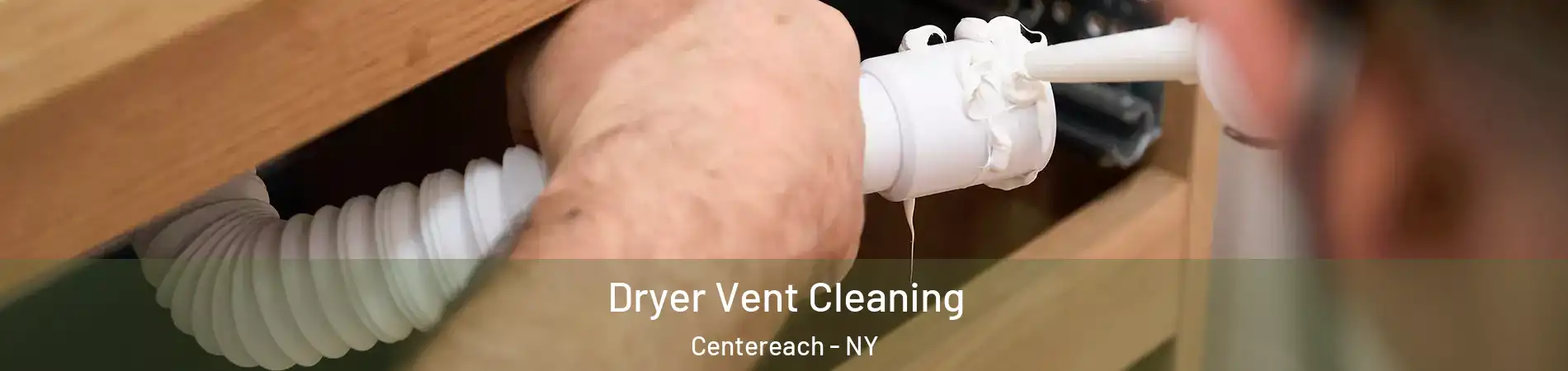  Dryer Vent Cleaning Centereach - NY