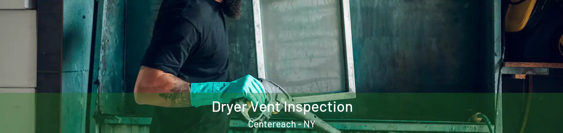  Dryer Vent Inspection Centereach - NY