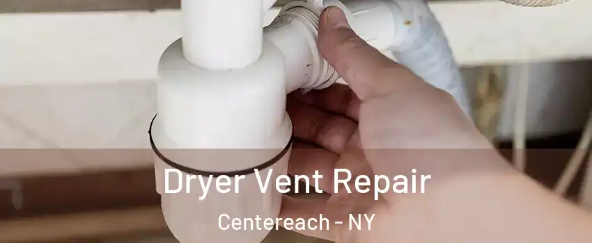  Dryer Vent Repair Centereach - NY