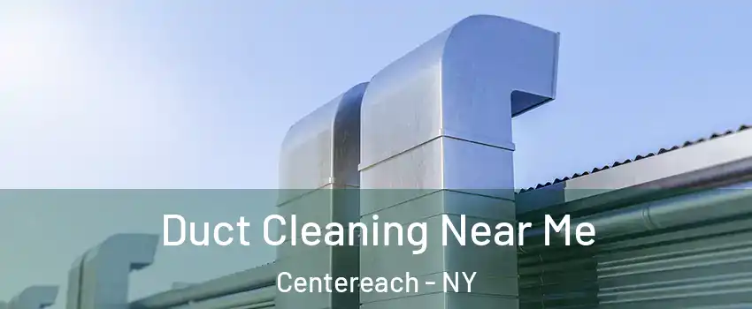  Duct Cleaning Near Me Centereach - NY