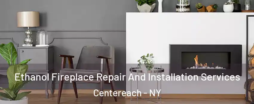  Ethanol Fireplace Repair And Installation Services Centereach - NY