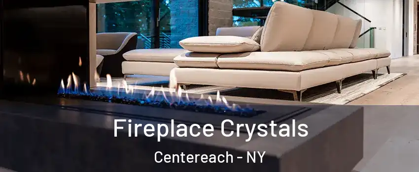  Fireplace Crystals Centereach - NY