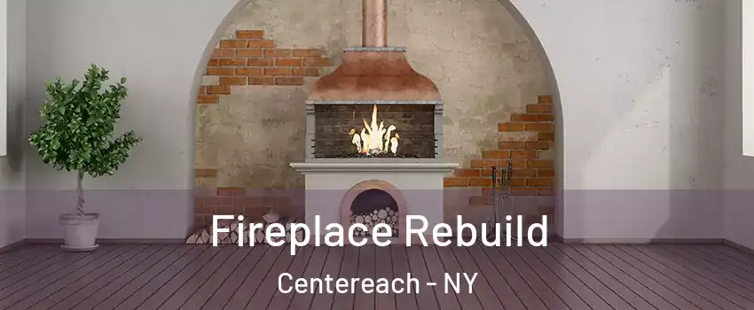  Fireplace Rebuild Centereach - NY