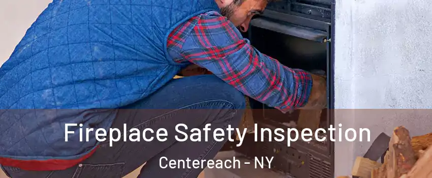  Fireplace Safety Inspection Centereach - NY