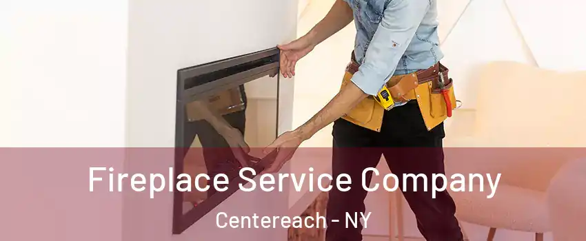 Fireplace Service Company Centereach - NY