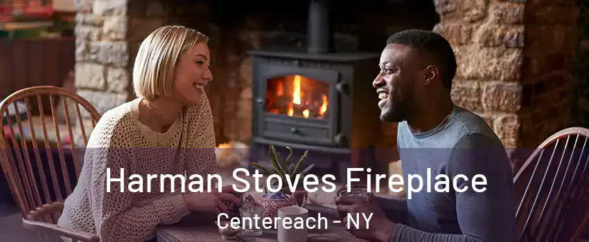  Harman Stoves Fireplace Centereach - NY