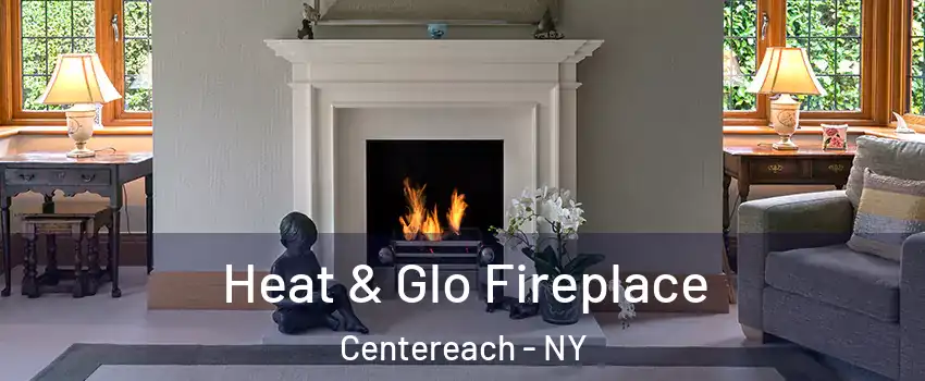  Heat & Glo Fireplace Centereach - NY