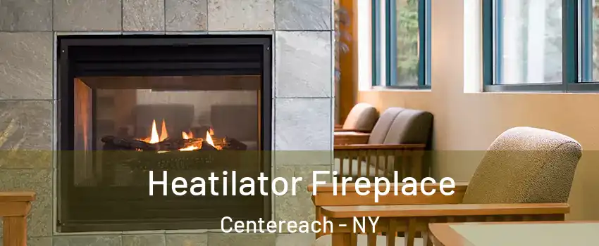  Heatilator Fireplace Centereach - NY