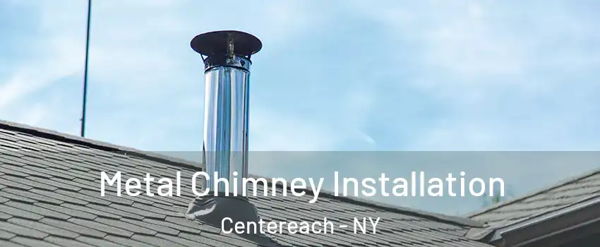  Metal Chimney Installation Centereach - NY
