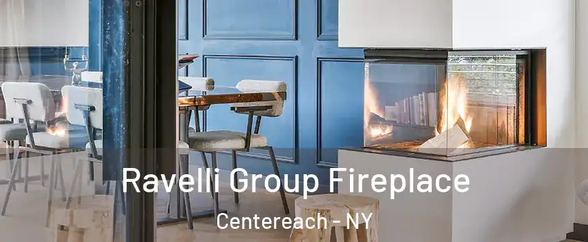  Ravelli Group Fireplace Centereach - NY