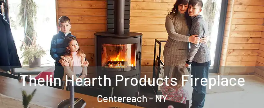  Thelin Hearth Products Fireplace Centereach - NY