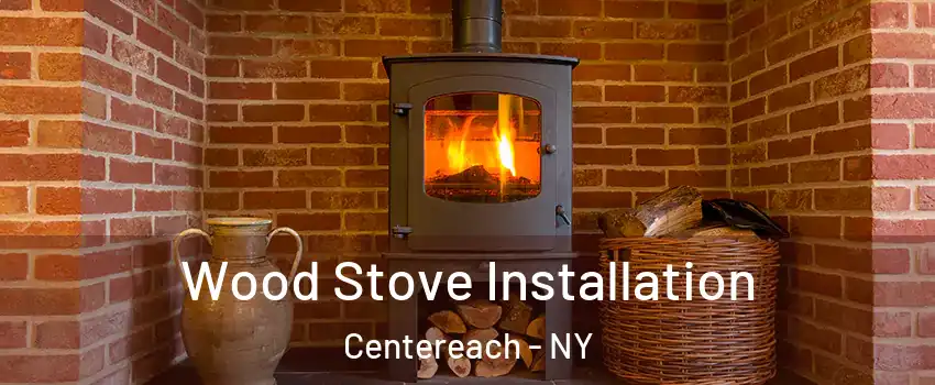 Wood Stove Installation Centereach - NY